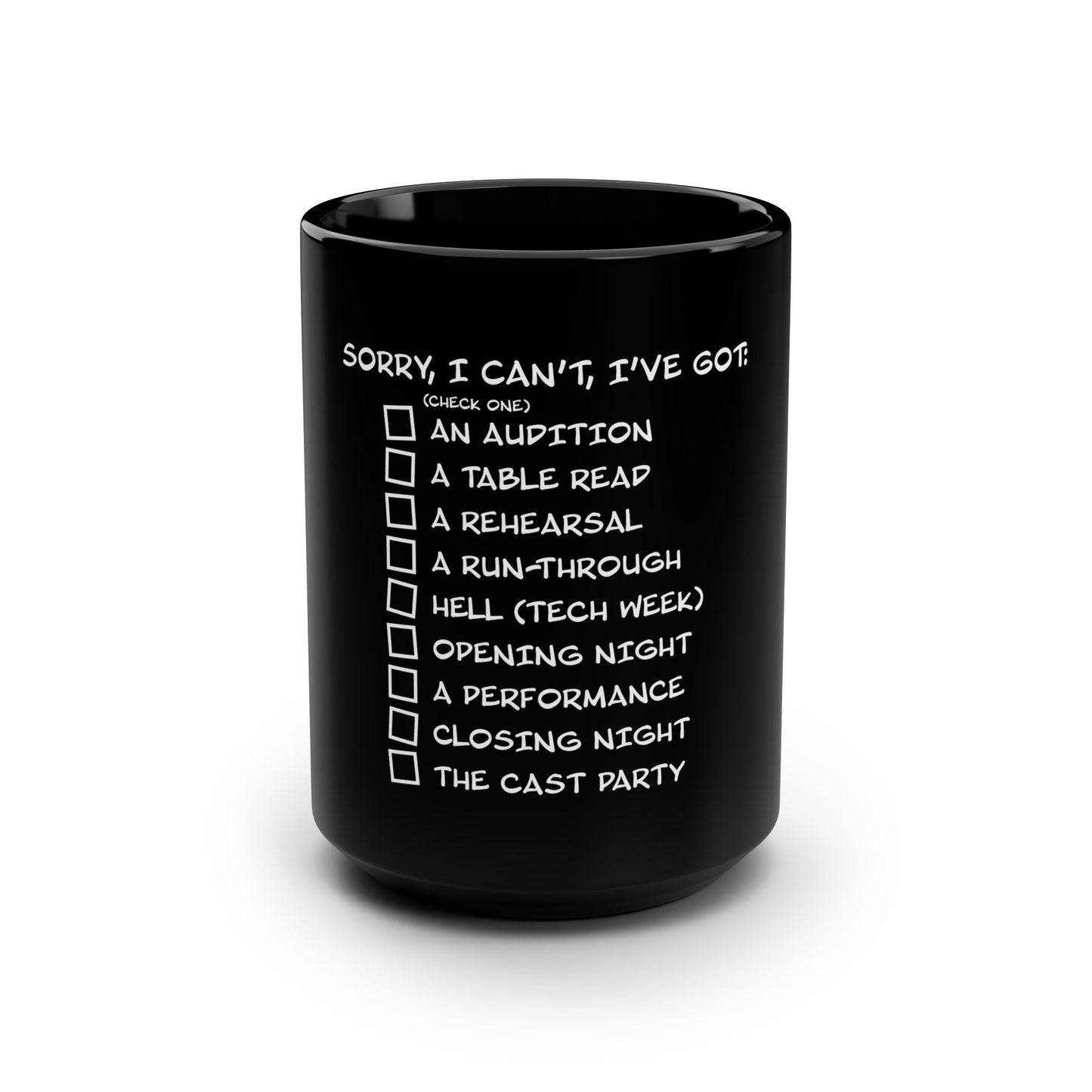 Sorry, I Can't, I've Got... - Theatre Series - Black Mug, 15oz