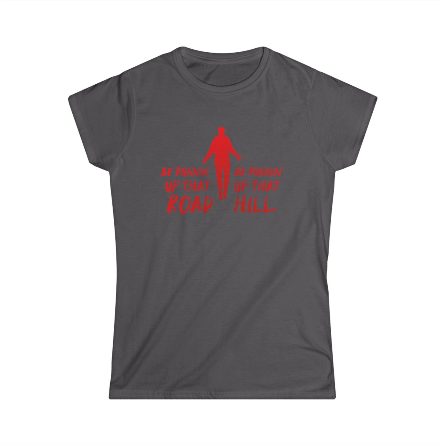 Running Up That Road - Women's Softstyle Tee