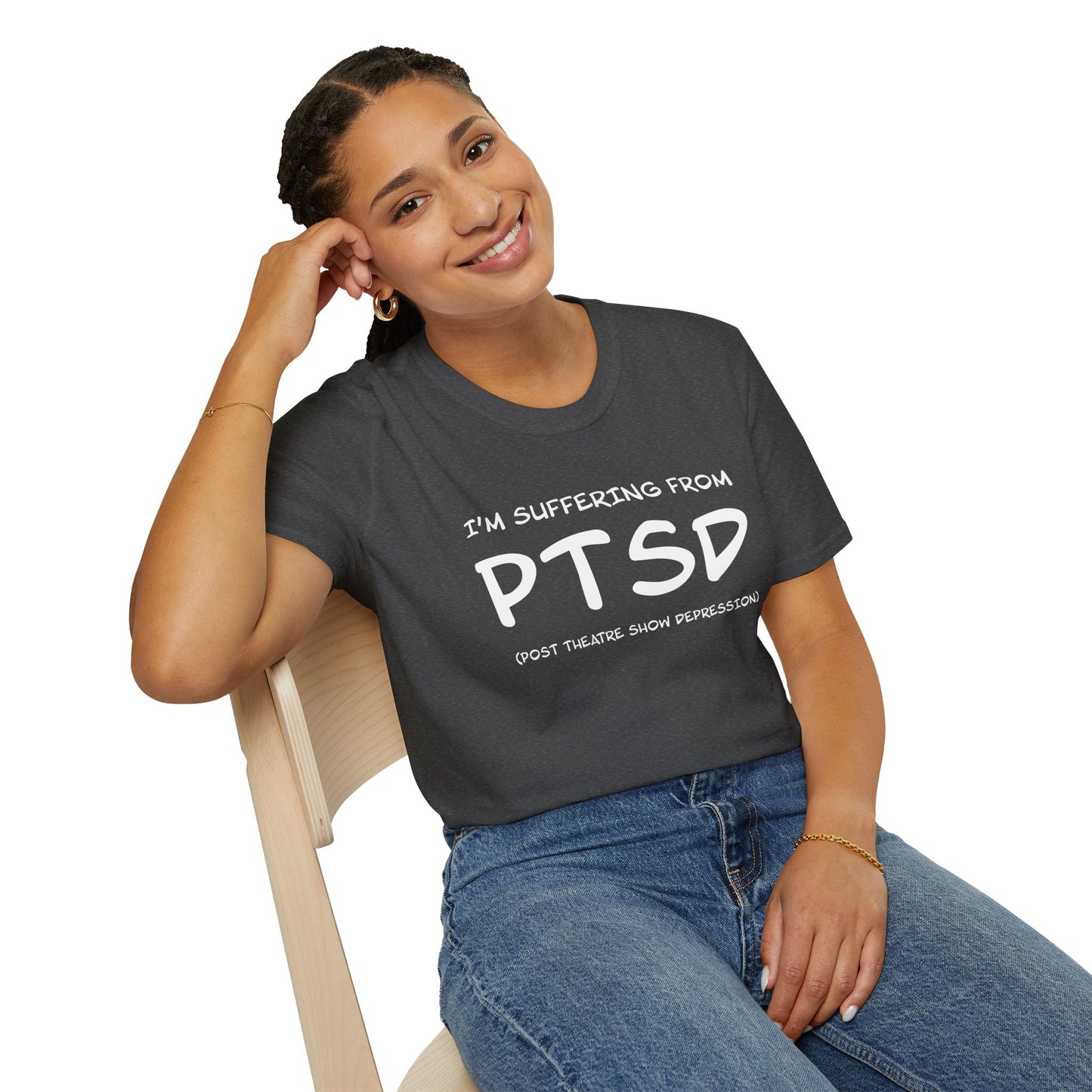 I'm Suffering From PTSD (Post Theatre Show Depression) - Theatre Series - Unisex Softstyle T-Shirt