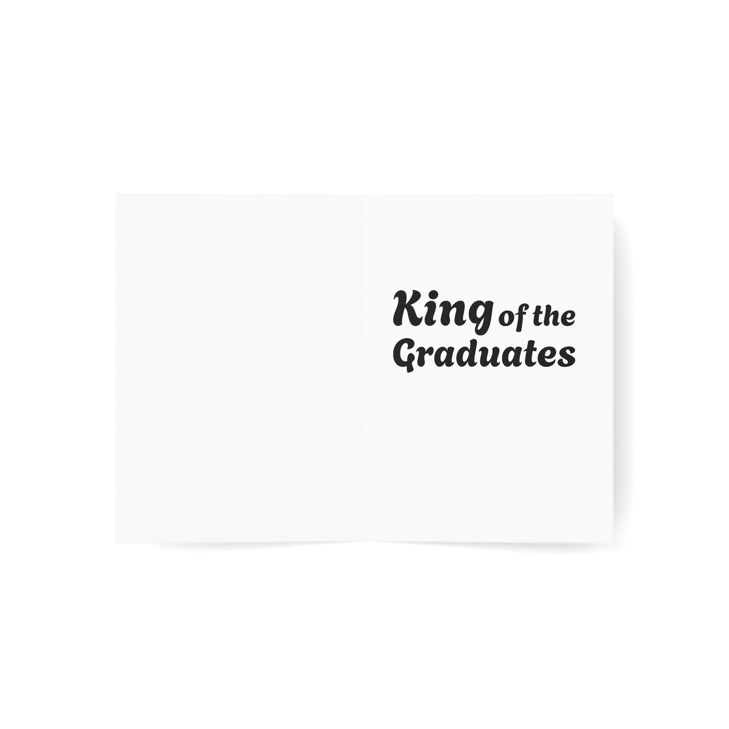 KING OF THE GRADUATES - Greeting Cards (1, 10, 30, and 50pcs)