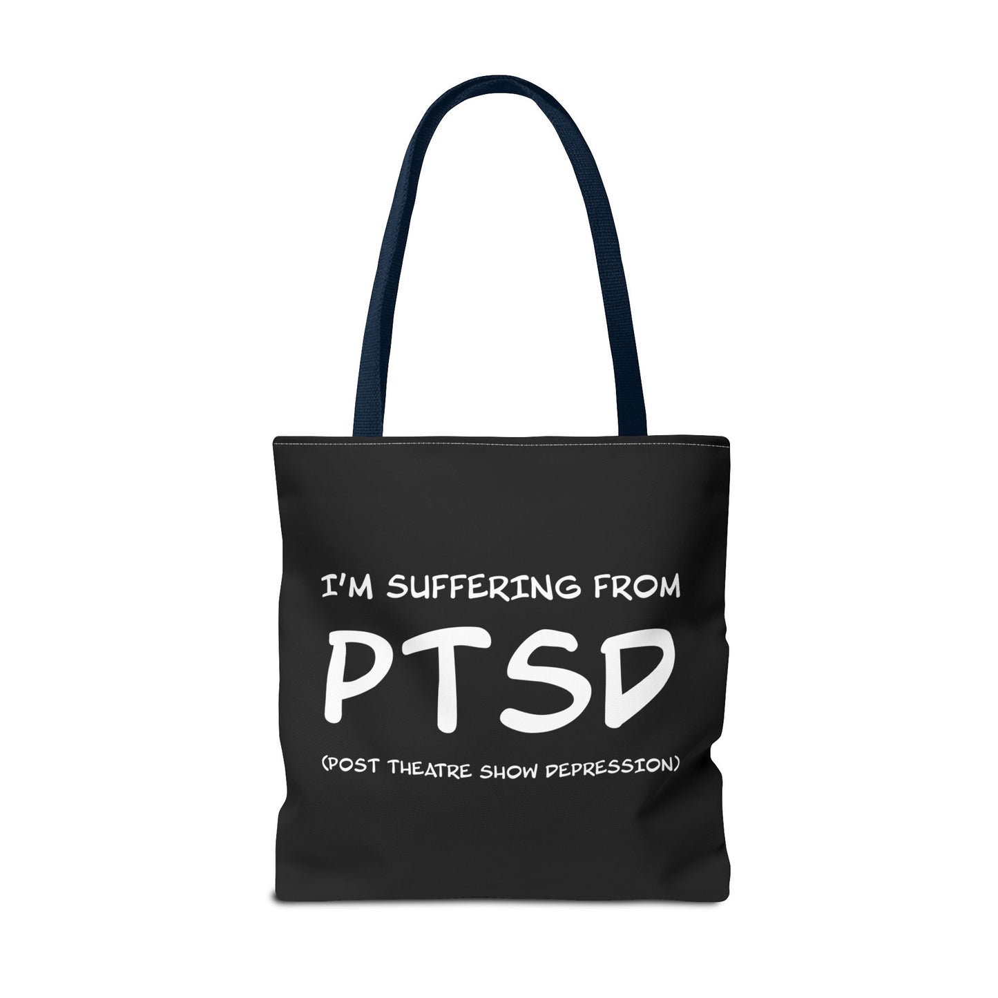 I'm Suffering From PTSD (Post Theatre Show Despression) - Theatre Series - Tote Bag (AOP)
