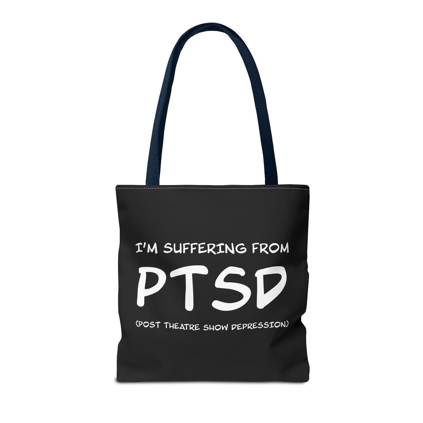 I'm Suffering From PTSD (Post Theatre Show Despression) - Theatre Series - Tote Bag (AOP)