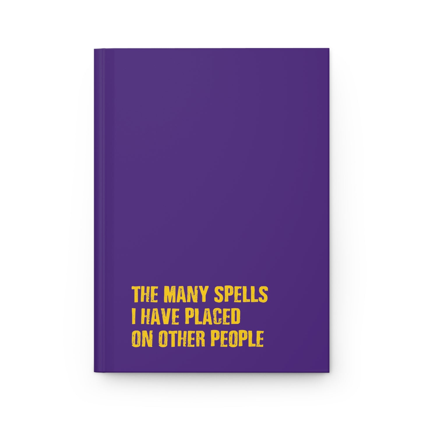 The Many Spells I Have Placed on Other People - Hardcover Journal Matte